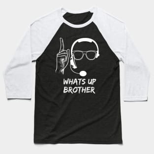 Whats Up Brother Baseball T-Shirt